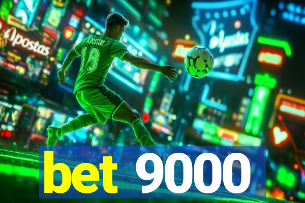 bet 9000